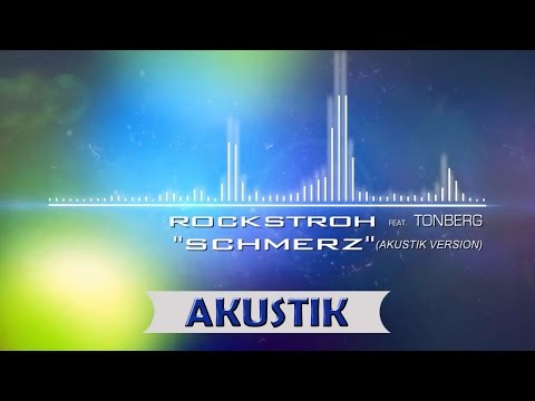 ROCKSTROH feat. Tonberg - SCHMERZ (Akustik Version)