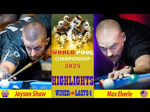 Jayson Shaw vs Max Eberle | 2025 World Pool Championship