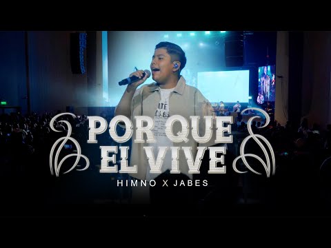 Jabes - Porque Él Vive | Himno (Vídeo Oficial)