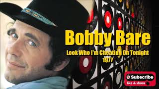 Look Who I'm Cheating On Tonight \ Bobby Bare