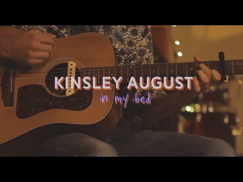 In My Bed - Kinsley August (Acoustic Living Room Session)
