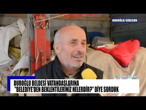 GİRESUN DUROĞLU BELDESİN'DE VATADAŞA SORDUK?