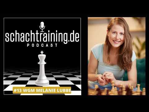 schachtraining.de Podcast #13: Schachliebe || WGM Melanie Lubbe