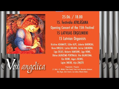 15. ērģeļmūzikas festivāla "Vox angelica" atklāšanas koncerts