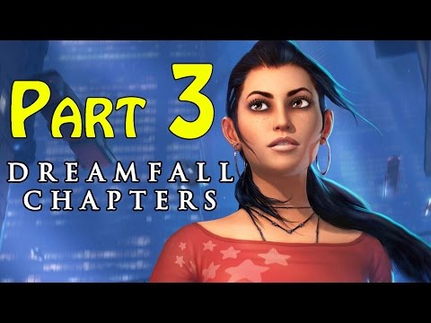 Dreamfall Chapters (Book One Reborn) Walkthrough - part 3 Chapter 2 Awakenings Gameplay 1080p