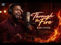 THROUGH THE FIRE R B COVER