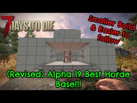 7 Days To Die - (Revised) Best Alpha 19 Horde Base Build Tutorial