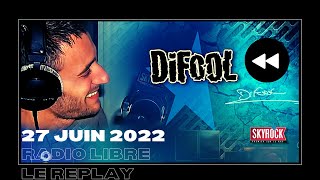 🎧Radio Libre du Lundi 27 Juin 2022 // Difool est sur Skyrock 🎙️(REPLAY ⏪)