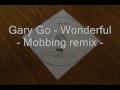 Gary Go - Wonderful (Mobbing remix) 