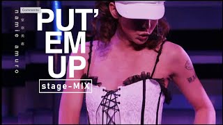 【PUT' EM UP】 (stage-MIX 2003-2008) | namie amuro 安室奈美恵 | chd.