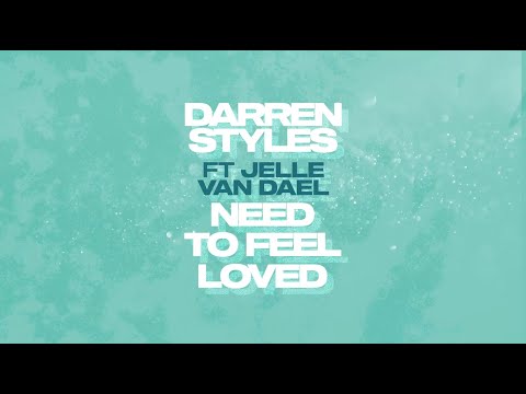 Darren Styles feat. Jelle Van Dael - Need To Feel Loved (Official Lyric Video)