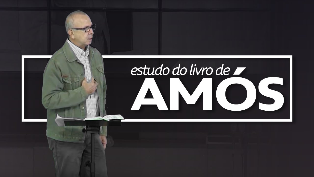 SÉRIE: ESTUDO DO LIVRO DE AMÓS | Ricardo Gondim