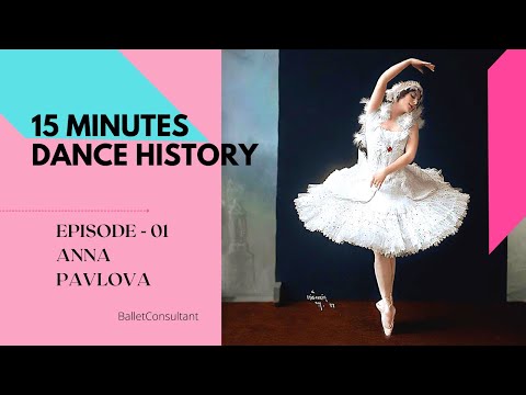 15 minutes Dance History: Anna Pavlova