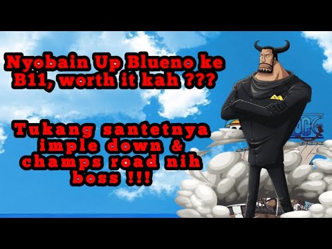 Nyobain Up Blueno ke B11, worth it kah ??? |New World : Vigour Voyage