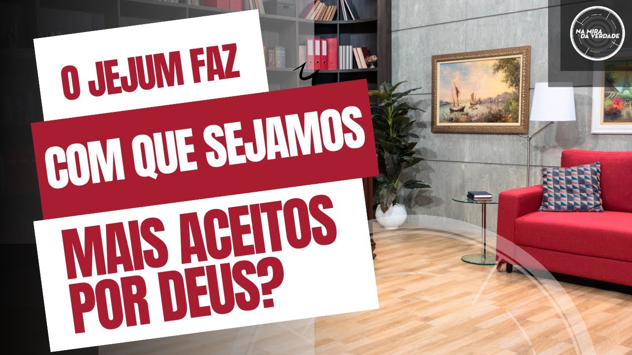 O jejum faz com que sejamos mais aceitos por Deus?