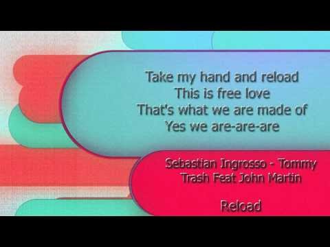 Sebastian Ingrosso, Tommy Trash, John Martin - Reload (lyrics)