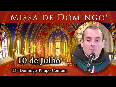 Missa de Domingo - 15º Domingo Tempo Comum. Deixe suas intenções!