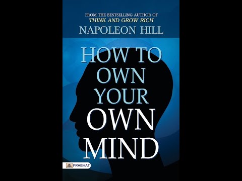 Empower Your Thinking: Exploring 'How to Own Your Own Mind' by Napoleon Hill