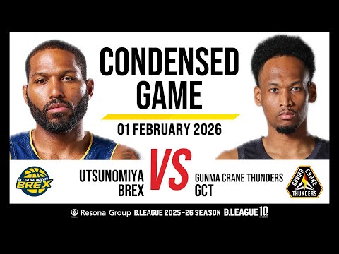 Utsunomiya Brex vs. Gunma Crane Thunders - Condensed Game