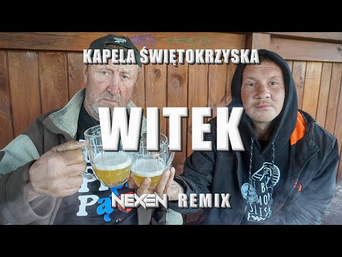 Kapela Świętokrzyska - Witek (@Nexen2K REMIX)