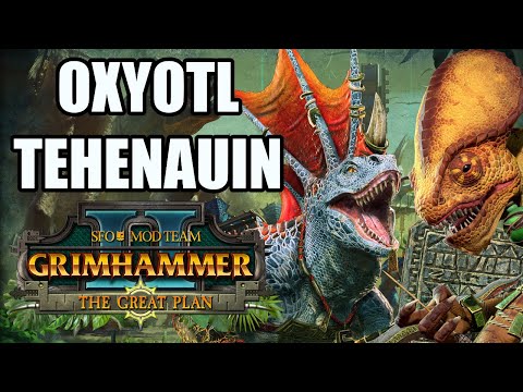 New OXYOTL / TEHENHUAIN Changes SFO Grimhammer Patch - The Great Plan - Total War Warhammer 2