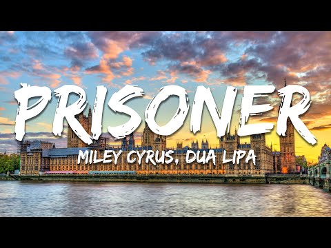 Miley Cyrus - Prisoner (Lyrics) ft. Dua Lipa
