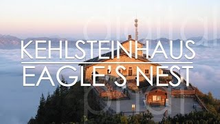 preview picture of video 'Kehlsteinhaus - Eagle’s Nest - Adlerhorst auf dem Obersalzberg'