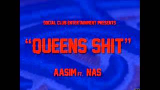 Aasim  Ft Nas - Queens Shit