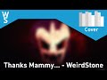 WeirdStone - Thanks Mammy... [Cover] 