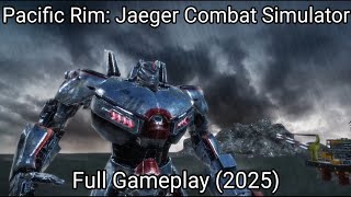Pacific Rim: Jaeger Combat Simulator - Full Gameplay (2025)