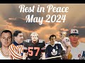 In Memoriam those we lost in sports during the month of May 2024. May they all Rest in Peace.