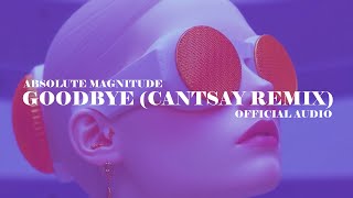 Absolute Magnitude - Goodbye (Cantsay Remix) #remix #drumandbass #edm