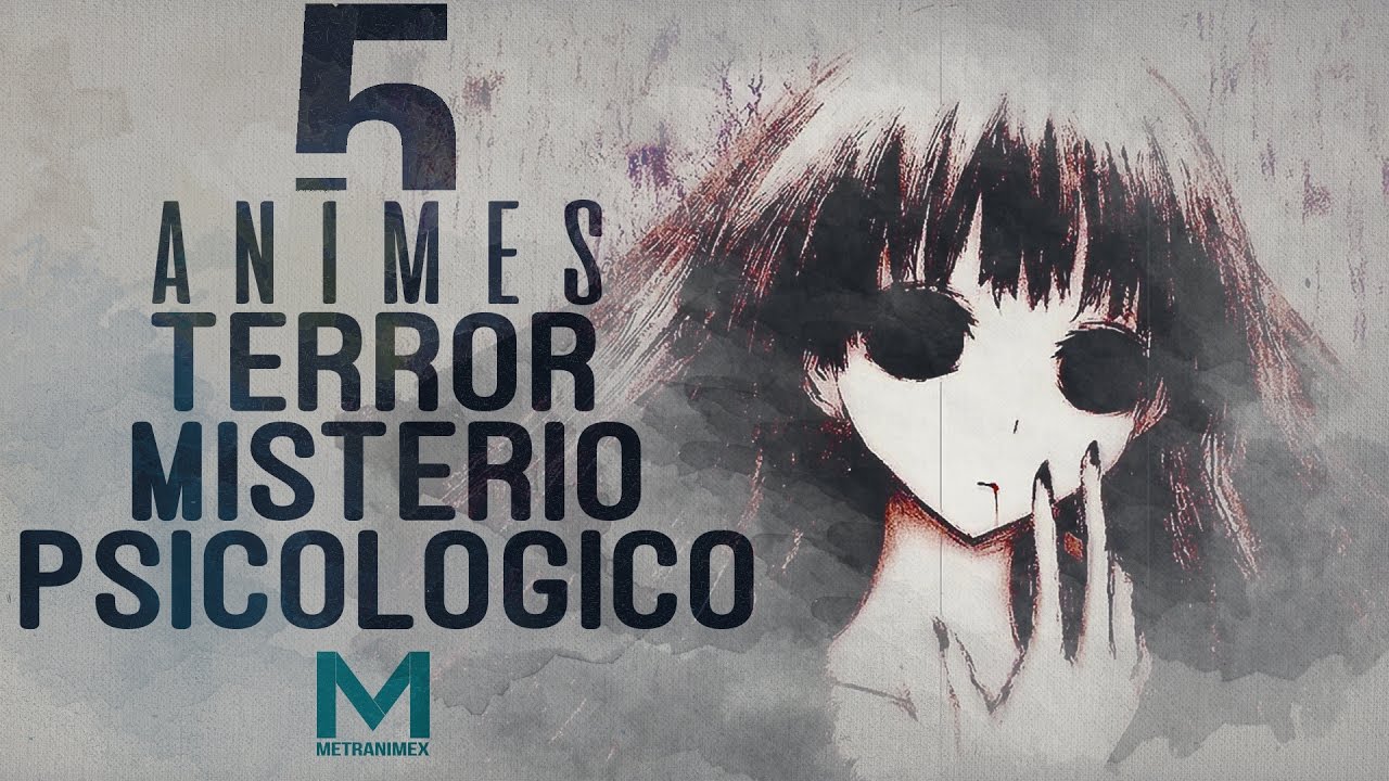 5 Animes de Terror y Misterio Psicológico || Saga Terror