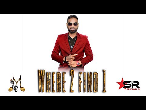 Shivan R - Where 2 Find 1 (2020 Chutney Soca)