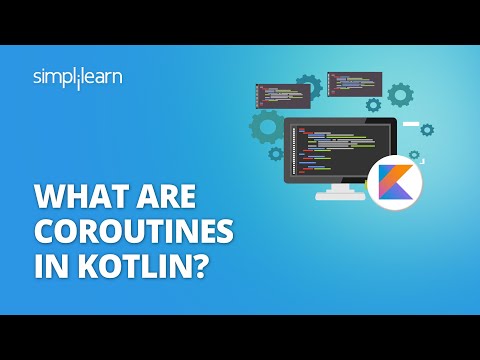 What Are Coroutines In Kotlin | Kotlin Coroutines Tutorial | Kotlin Android Tutorial | Simplilearn