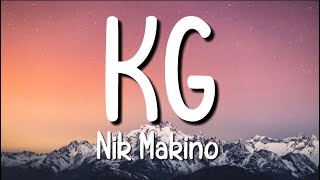 Nik Makino - KG (Lyrics)