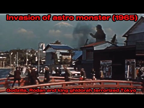 Invasion of astro monster (1965)   Godzilla,Rodan and king ghidorah terrorized Tokyo