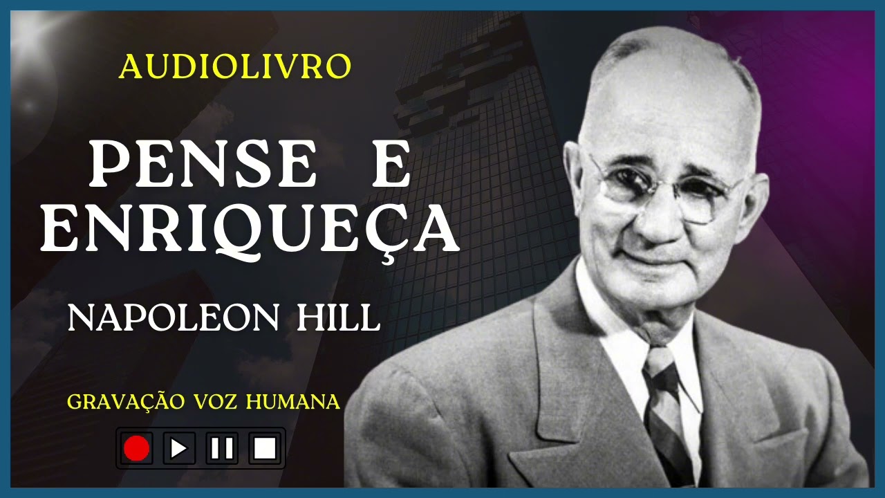 Pense e Enriqueça - Parte 08/12 Napoleon Hill  #audiolivro #audiobook