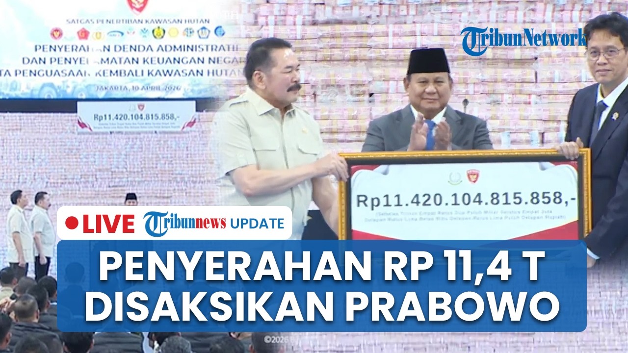 LIVE: Prabowo Saksikan Penyerahan Uang Rp 11,4 T oleh Satgas PKH, Dikembalikan ke Negara