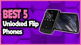 Best Flip Phones: 5 Best Unlocked Flip Phones to Buy in 2021