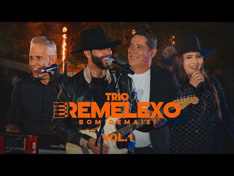 Trio Remelexo Bom Demais, Vol.1 - Feat. @gusttavolimaoficial