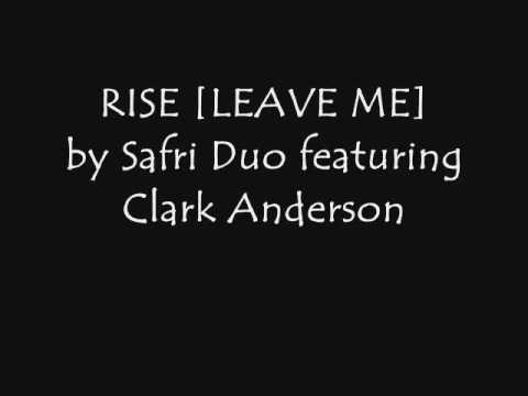 Rise [Leave Me] - By Safri Duo feat.Clark Anderson