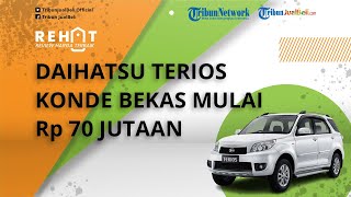 REHAT: Daihatsu Terios Konde Dibanderol Makin Menggiurkan Mulai Rp 70 Jutaan, Cek Harga Bekasnya