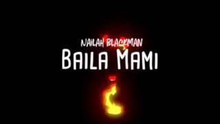 Nailah Blackman - Baila Mami [Parallel Riddim] (Bass Boosted)