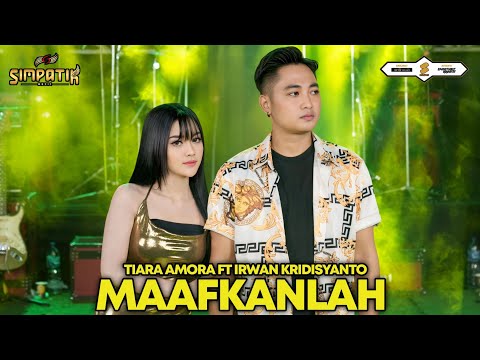 MAAFKANLAH - IRWAN KRISDIYANTO FT TIARA AMORA - SIMPATIK MUSIC