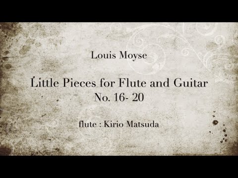 Little Pieces for Flute and Guitar - 16 - 20 (Louis Moyse) flute : Kirio Matsuda
