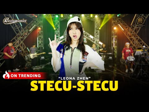 LEONA ZHEN - STECU STECU | Stelan Cuek Baru Malu | Feat. RASTAMANIEZ ( Official Live Version )