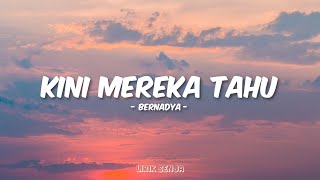 Download lagu Bernadya - Kini Mereka Tahu (Lirik) mp3