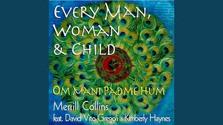 Every Man, Woman and Child: Om Mani Padme Hum (feat. David Vito Gregoli &amp; Kimberly Haynes)