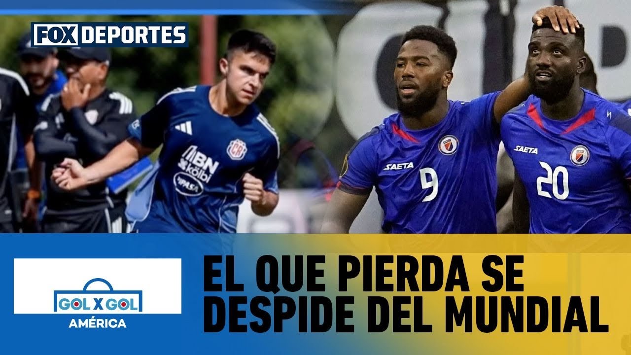 🇭🇹💥🇨🇷 ¡FINAL PARA AMBOS! | Haití y Costa rica, el que pierda se despide del Mundial. GolxGol
